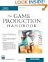 Game Production Handbook (Charles River Media Game Development)