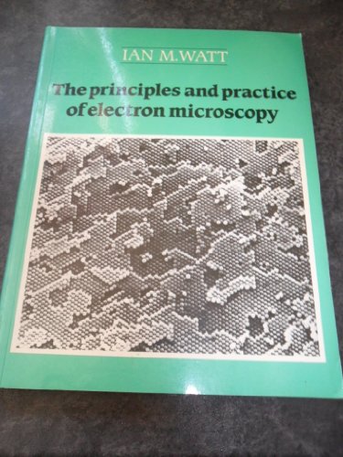 the principles and practice of electron microscopy