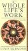 Books : A Whole Life's Work: Living Passionately, Growing Spiritually