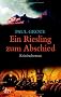Ein Riesling zum Abschied: Kriminalroman