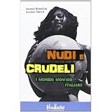 Nudi e crudeli. I mondo movies italianidi Antonio Bruschini