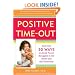Positive Time-Out: And Over 50 Ways to Avoid Power Struggles in the Home and the Classroom