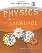 Physics I Connects to Language (Real Science -4- Kids)