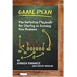 Game Plan: The Definitive Playbook for Starting of Growing Your Business