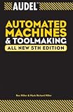 Audel Automated Machines and Toolmaking (Audel Technical Trades Series)