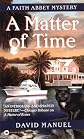 A Matter of Time: A Faith Abbey Mystery (The Faith Abbey Mystery Series, 3)