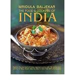 The food & cooking of India : explore the very best of Indian regional cuisine with 150 dishes from Jammu to Goa, shown step by step in more than 850 photographs
