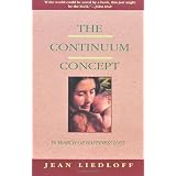 The Continuum Concept: In Search of Happiness Lostpar Jean Liedloff