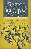 The Gospel According to Mary: A New Testament for Women