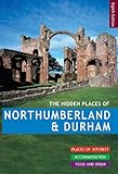 The hidden places of Northumbe[r]land and Durham