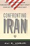 Confronting Iran: The Failure of American Foreign Policy and the Next Great Crisis in the Middle East