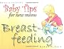 Baby Tips for New Moms: Breastfeeding