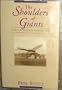 The Shoulders of Giants: A History of Human Flight to 1919 (Helix Books)