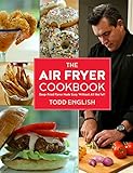 The Air Fryer Cookbook: Deep-Fried Flavor Made Easy, Without All the Fat!