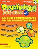 Psychology for Kids, Vol. 2: 40 Fun Experiments That Help You Learn About Others (Updated Edition)