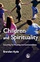 Children and Spirituality: Searching for Meaning and Connectedness