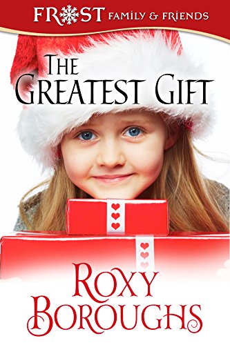 The Greatest Gift (Frost Family Christmas Book 5)