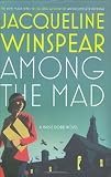 Among the Mad (Maisie Dobbs Novels)