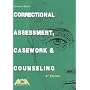 Correctional Assessment, Casework & Counseling
