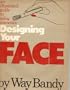 Designing Your Face