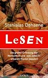 Lesen: Die gr&ouml;&szlig;te Erfindung der Menschheit und was dabei in unseren K&ouml;pfen passiert - Stanislas Dehaene
