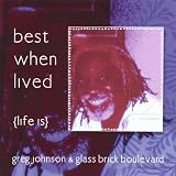 Best When Lived (Life Is)