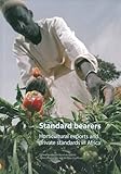 Standard bearers : horticultural exports and private standards in Africa
