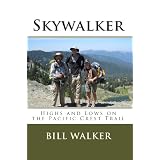 Skywalker--Highs and Lows on the Pacific Crest Trail