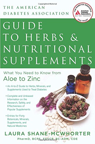 american diabetes association guide to herbs and nutritional supplements what you need to know from aloe to zinc
