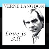 Verne Langdon Love Is All