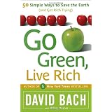 Go Green, Live Rich: 50 Simple Ways to Save the Earth and Get Rich Trying
