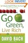 Go Green, Live Rich: 50 Simple Ways to Save the Earth and Get Rich Trying