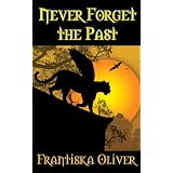 Never Forget the Past