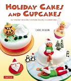 Holiday cakes and cupcakes : 45 fondant designs for year-round celebrations