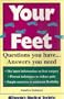 Your Feet: Questions You Have, Answers You Need