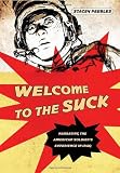 Welcome to the Suck: Narrating the American Solders Experience in Iraq