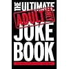 The Ultimate Adult Only Joke Book