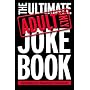 The Ultimate Adult Only Joke Book