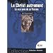 Le Christ autrement - le vrai sens de sa passion