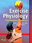 Exercise Physiology: Integrated from Theory to Practical Applications