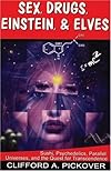 Sex, Drugs, Einstein, and Elves: Sushi, Psychedelics, Parallel Universes, and the Quest for Transcendence