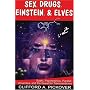 Sex, Drugs, Einstein & Elves: Sushi, Psychedelics, Parallel Universes and the Quest for Transcendence