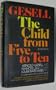 The Child from Five to Ten