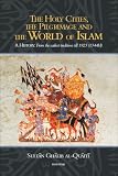 Cover of The Holy Cities, the Pilgrimage and the World of Islam by Sultan Ghalib bin Awadh al Quaiti 1887752943