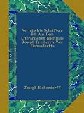 Produkt-Bild: Vermischte Schriften: Bd. Aus Dem Literarischen Nachlasse Joseph Freiherrn Von Eichendorffs