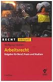 Arbeitsrecht: Ratgeber f�r Beruf, Praxis und Studium - Wolfgang D�ubler