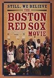 Still We Believe: the Boston Red Sox Mov by Unknown. PLAQUE MOUNTED. 10.68 inches width by 17.00 inches height. Highest Quality Art Poster Print