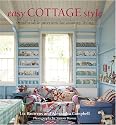 Easy Cottage Style: Comfortable Interiors for Country Living