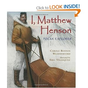 I, Matthew Henson: Polar Explorer