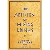 The Artistry Of Mixing Drinks (1934): by Frank Meier, RITZ Bar, Paris;1934 Reprint ~ Ross Brown